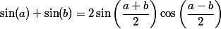 \sin(a)+\sin(b)=2\sin\left(\dfrac{a+b}{2}\right)\cos\left(\dfrac{a-b}{2}\right)